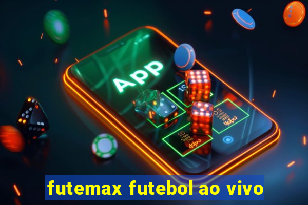 futemax futebol ao vivo